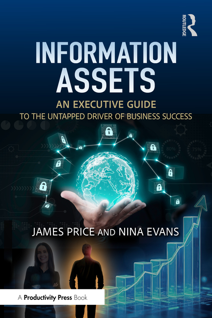 Information Assets: An Executive Guide to the Untapped Driver of Business Success
