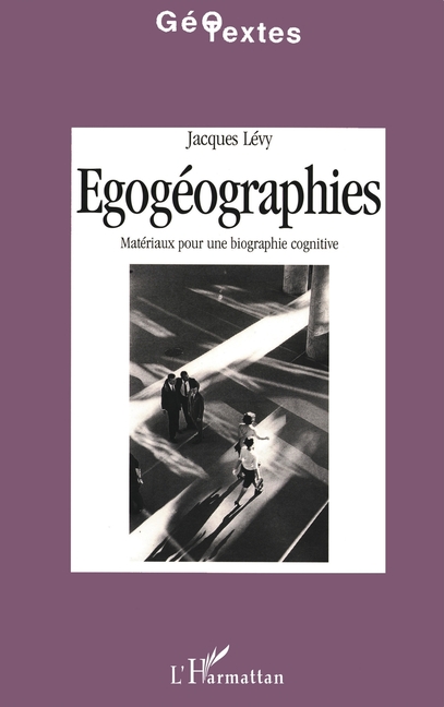 Egogéographies: Matériaux pour une biographie cognitive