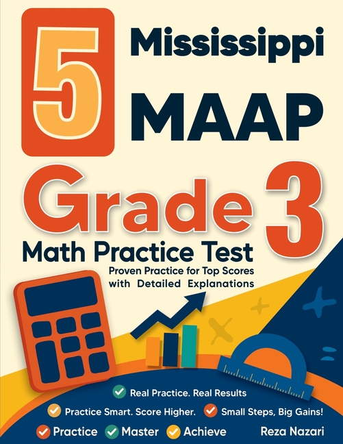 5 Mississippi MAAP Grade 3 Math Practice Tests: Proven Practice for Top Scores with Detailed Explanations