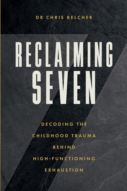 Reclaiming Seven: Decoding the childhood trauma behind high-functioning exhaution