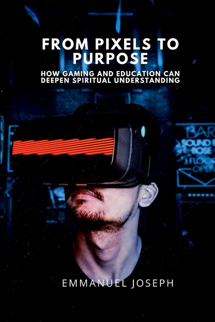 From Pixels to Purpose, How Gaming and Education Can Deepen Spiritual Understanding