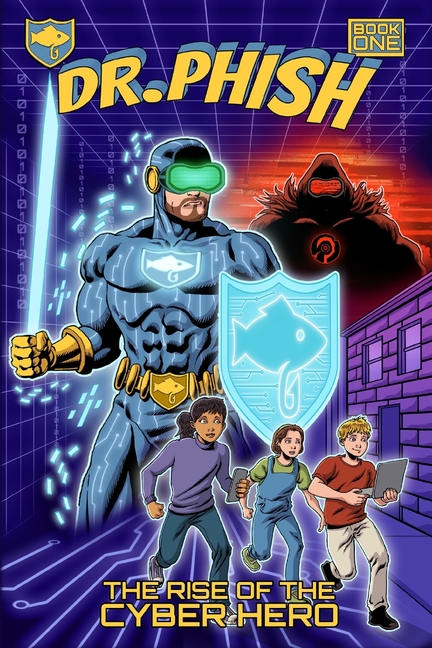Dr. Phish: The Rise of the Cyber Hero