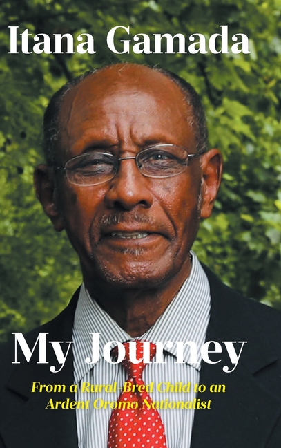 My Journey: From a Rural-Bred Child to an Ardent Oromo Nationalist