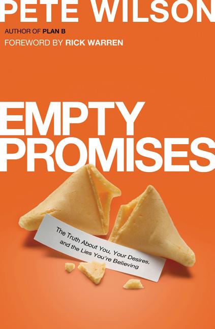 Empty Promises: The Truth about You, Your Desires, and the Lies You're Believing