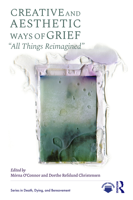 Creative and Aesthetic Ways of Grief: All Things Reimagined