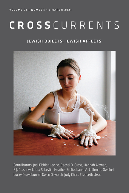 Crosscurrents: Jewish Objects, Jewish Affects: Volume 71, Number 1, March 2021