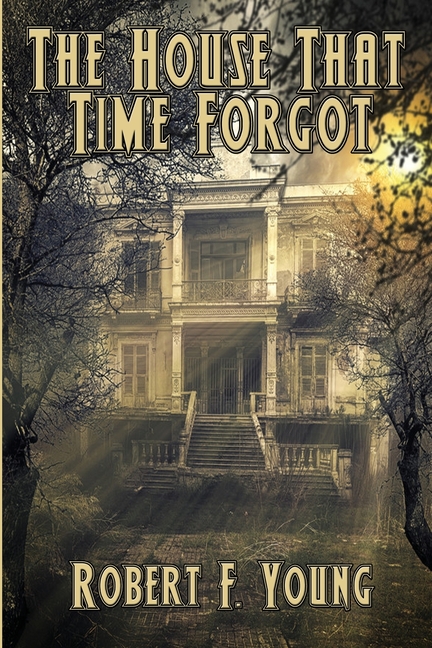 The House That Time Forgot: A Positronic Book