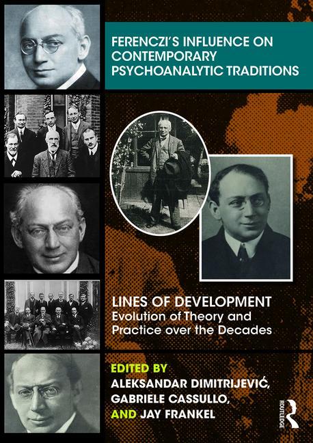Ferenczi's Influence on Contemporary Psychoanalytic Traditions: Lines of Development---Evolution of Theory and Practice Over the Decades