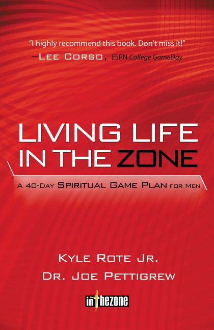 Living Life in the Zone: A 40-Day Spiritual Gameplan for Men