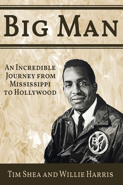 Big Man: An Incredible Journey from Mississippi to Hollywood