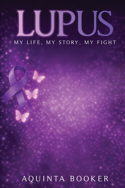 Lupus: My Life, My Story, My Fight
