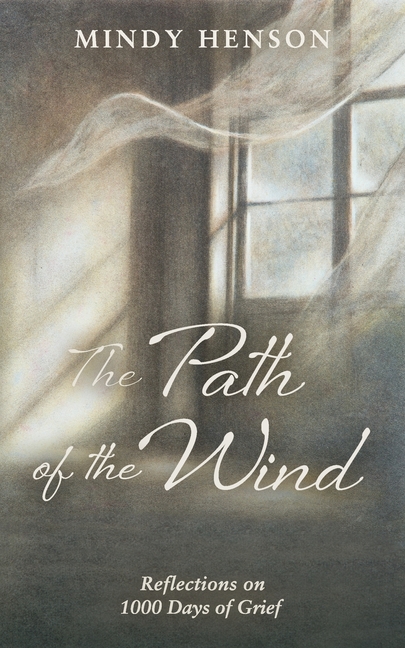The Path of the Wind: Reflections on 1000 Days of Grief