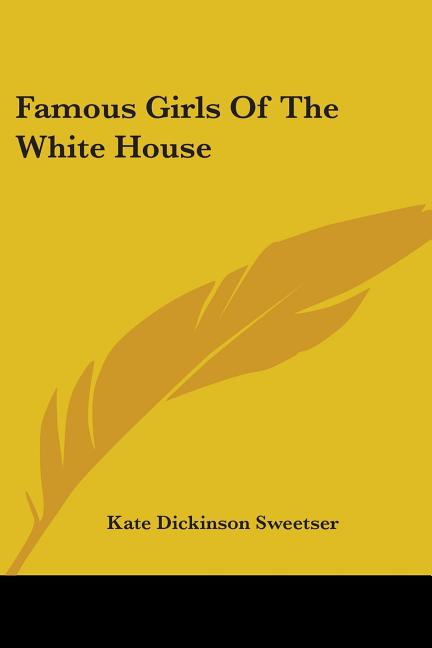 Famous Girls Of The White House