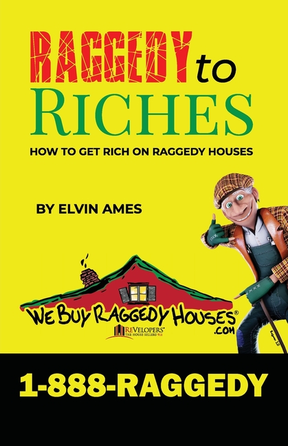 Raggedy to Riches, How To Get Rich On Raggedy Houses
