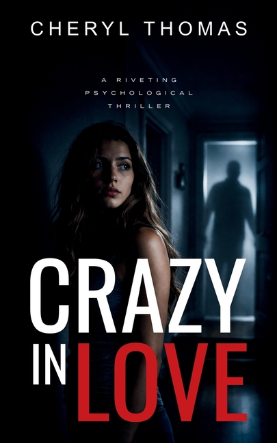 Crazy in Love: A riviting psychological thriller