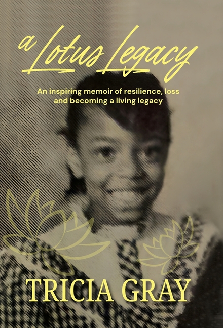 A Lotus Legacy: An inspiring memoir of resilience, loss, and becoming a living legacy