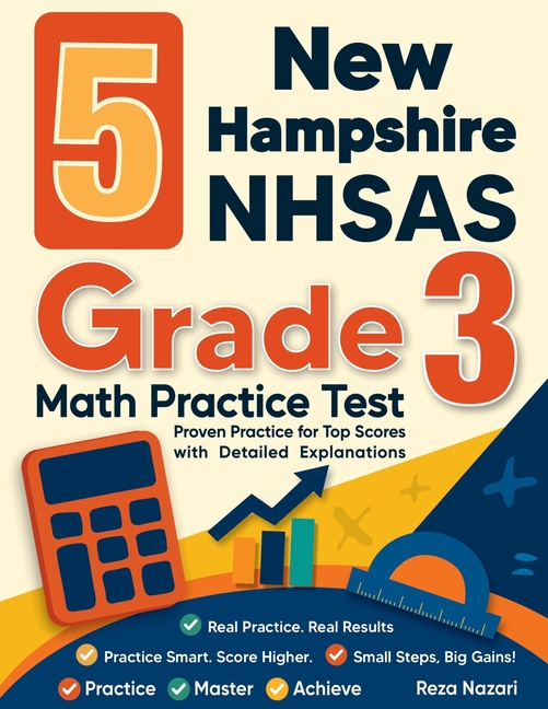 5 New Hampshire NH SAS Grade 3 Math Practice Tests: Proven Practice for Top Scores with Detailed Explanations