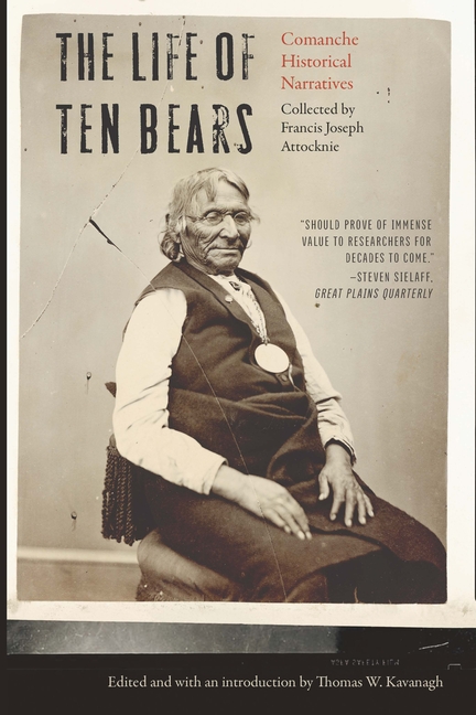 The Life of Ten Bears: Comanche Historical Narratives