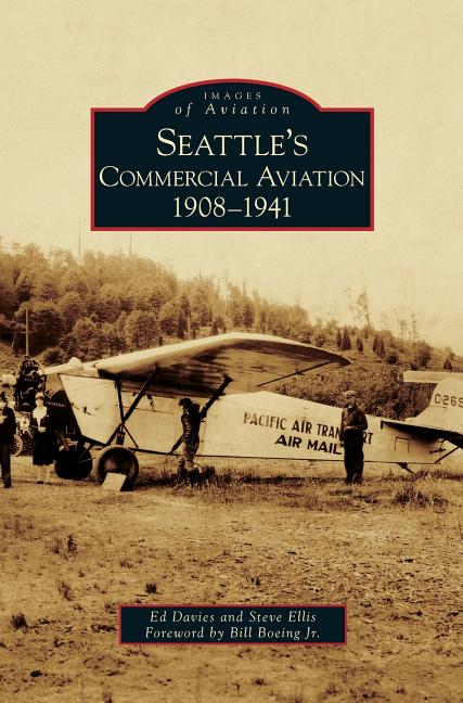 Seattle's Commercial Aviation: 1908-1941
