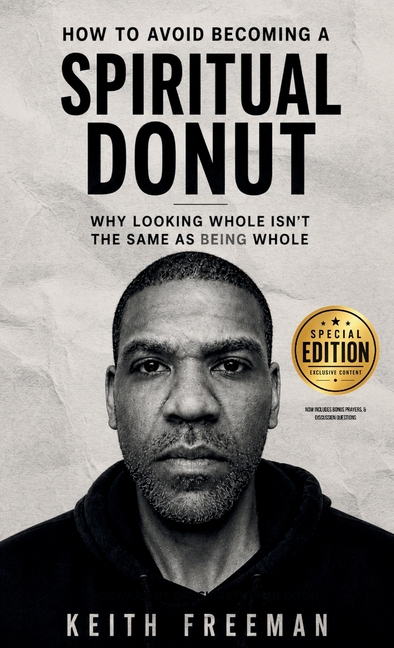 How to Avoid Becoming A Spiritual Donut Special Edition - Why Looking Hole Isn't the Same As Being Whole