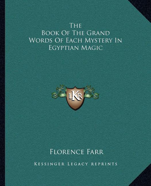 The Book Of The Grand Words Of Each Mystery In Egyptian Magic