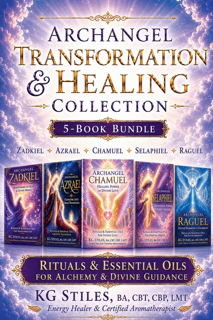 Archangel Transformation & Healing: Zadkiel ✧ Azrael ✧ Chamuel ✧ Selaphiel ✧ Raguel - Rituals & Essential Oils for Alchemy
