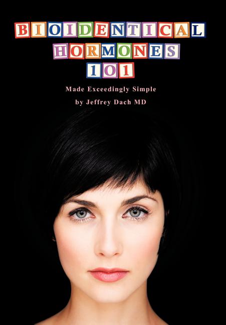 Bioidentical Hormones 101: Bioidentical Hormones, Natural Thyroid, and Natural Medicine