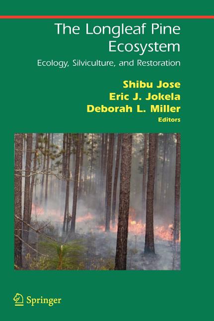 The Longleaf Pine Ecosystem: Ecology, Silviculture, and Restoration