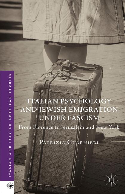 Italian Psychology and Jewish Emigration Under Fascism: From Florence to Jerusalem and New York