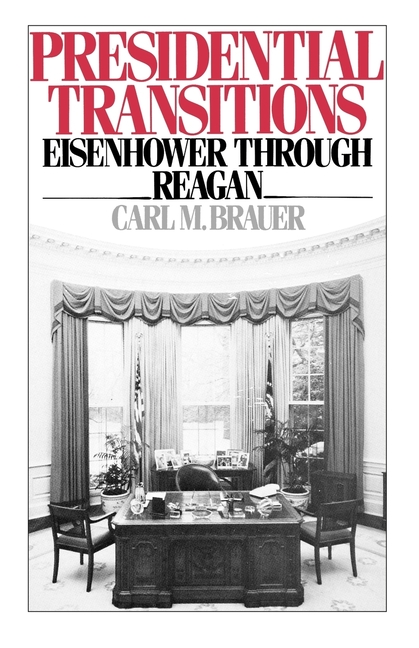 Presidential Transitions: Eisenhower Through Reagan