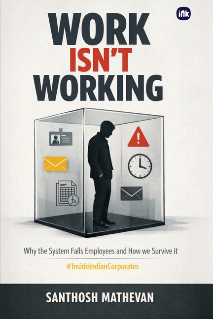 Work Isn't Working: Why the system fails employees and how we survive it