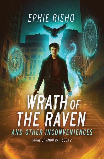 Wrath of the Raven and Other Inconveniences: Fast-paced modern fantasy with humor, heart, and high-stakes adventure
