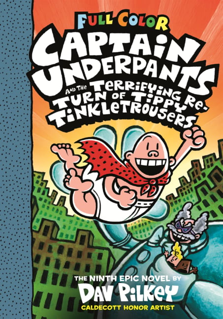 Captain Underpants and the Terrifying Return of Tippy Tinkletrousers: The Ninth Epic Novel