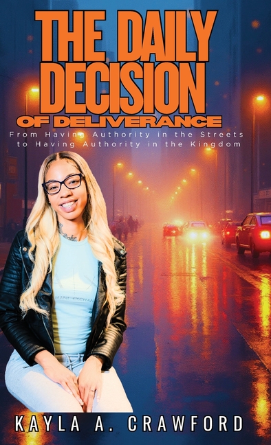 The Daily Decision of Deliverance: From Having Authority in the Streets to Having Authority in the Kingdom