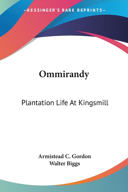 Ommirandy: Plantation Life At Kingsmill