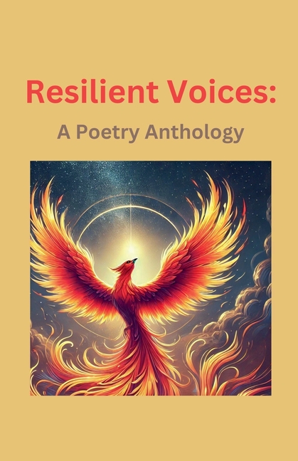 Resilient Voices: A Poetry Anthology