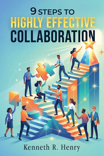 9 Steps To Highly Effective Collaboration