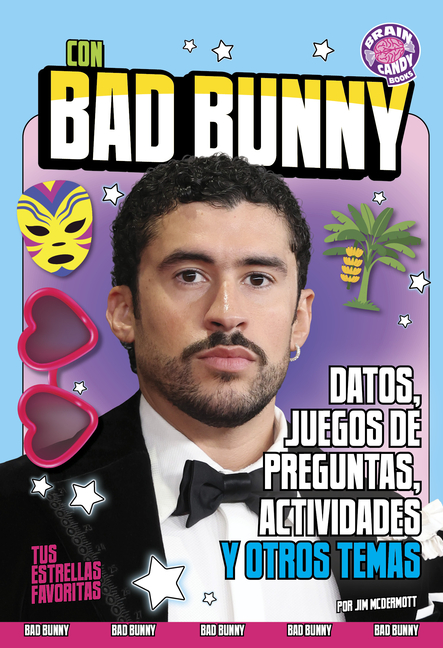 Con Bad Bunny: Datos, Juegos de Preguntas, Actividades Y Otros Temas (Featuring Bad Bunny: Facts, Quizzes, Activities, and More!)