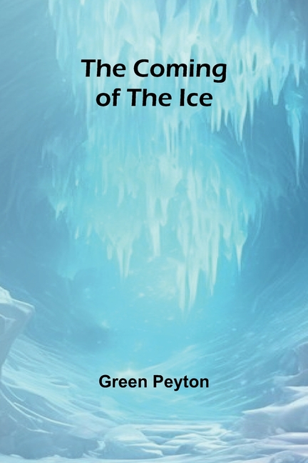 The Coming Of The Ice