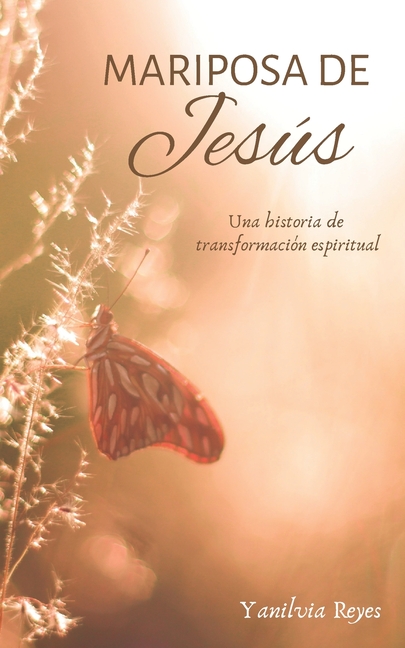Mariposa de Jesús: Una historia de transformación espiritual