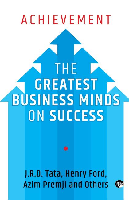 Achievement: The Greatest Business Minds on Success