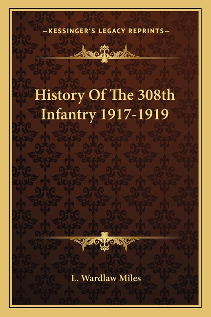 History Of The 308th Infantry 1917-1919