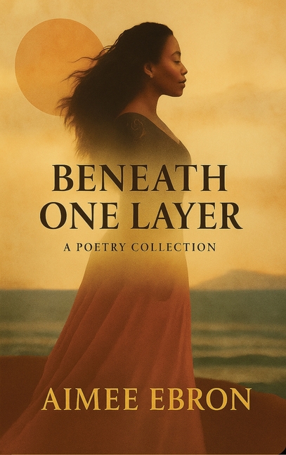 Beneath One Layer: A Poetry Collection
