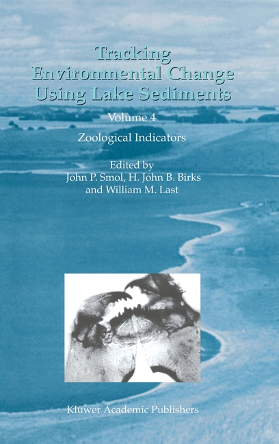 Tracking Environmental Change Using Lake Sediments: Volume 4: Zoological Indicators