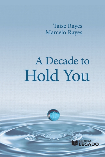 A Decade to Hold You