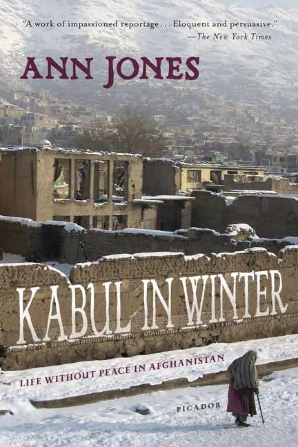 Kabul in Winter: Life Without Peace in Afghanistan