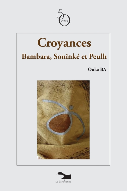 Croyances: Bambara, Soninké et Peulh