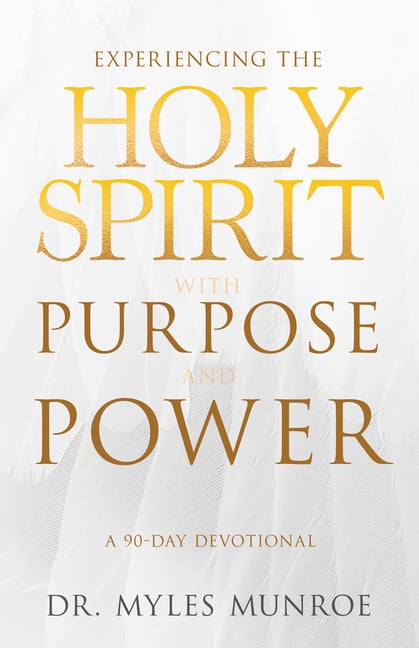 Experiencing the Holy Spirit with Purpose and Power: A 90-Day Devotional
