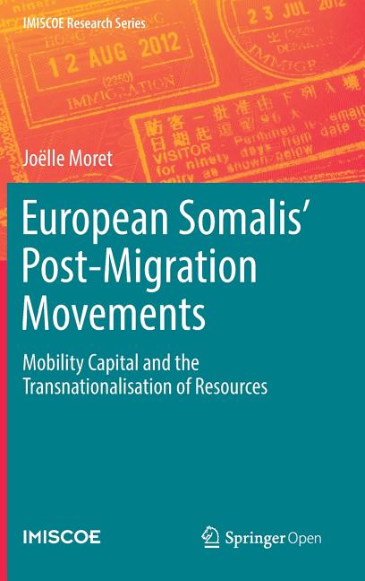 European Somalis' Post-Migration Movements: Mobility Capital and the Transnationalisation of Resources