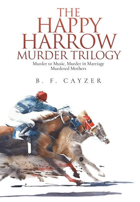 The Happy Harrow Murder Trilogy: Murder to Music, Murder in Marriage, Murdered Mothers